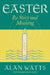 Easter: Its Story and Meaning