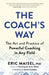 The Coach's Way: A Complete Guide to Powerful Coaching