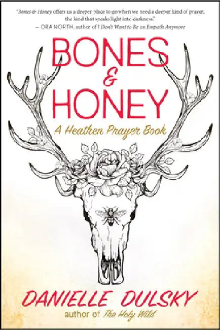 Bones & Honey: A Heathen Prayer Book