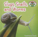 Slugs, Snails, and Worms by Trudi Strain Trueit