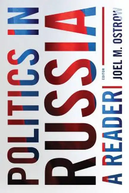 Politics in Russia: A Reader by Joel M
