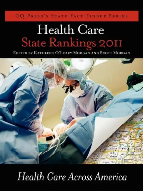 Health Care State Rankings 2011 by Scott Morgan, Kathleen Oleary