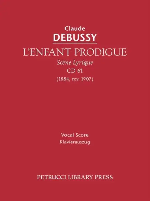 L'Enfant Prodigue, CD 61: Vocal score by Claude Debussy, Edouard Guinand, Nita Cox