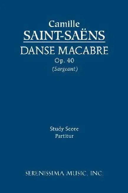Danse macabre, Op.40: Study score by Camille Saint-Saëns, Jr. Sargeant Richard W.