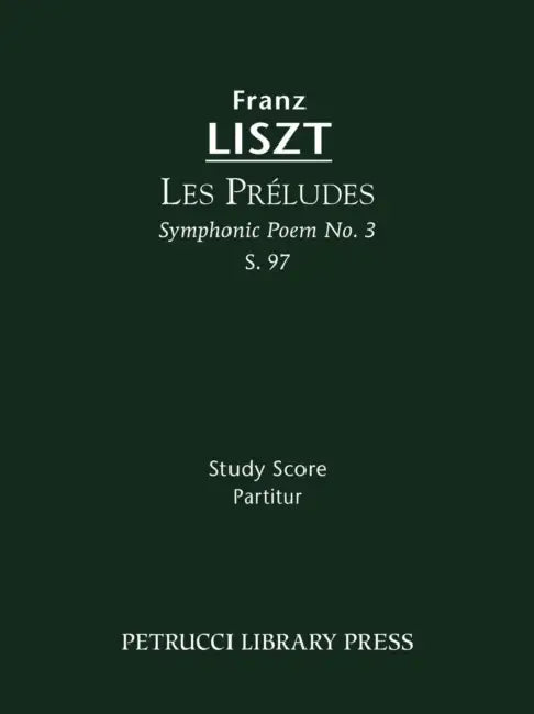 Les Preludes, S.97: Study score by Franz Liszt, Otto Taubmann, Soren Afshar