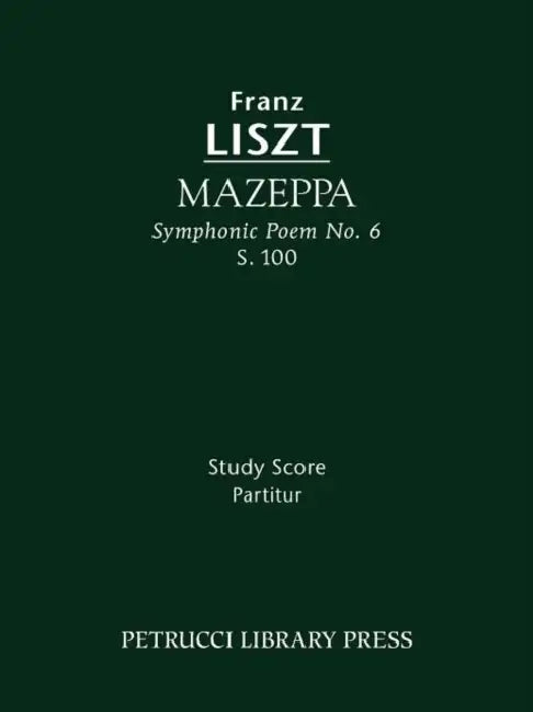 Mazeppa, S.100: Study score by Franz Liszt, Otto Taubmann, Soren Afshar