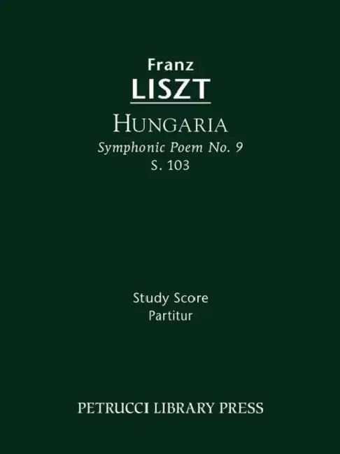 Hungaria, S.103: Study score by Franz Liszt, Otto Taubmann, Soren Afshar