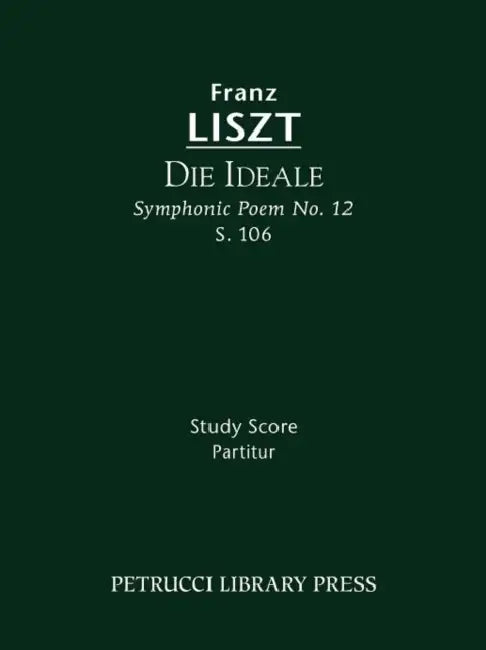 Die Ideale, S.106: Study score by Franz Liszt, Otto Taubmann