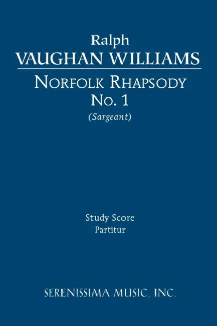 Norfolk Rhapsody No.1: Study score by Ralph Vaughan Williams, Jr. Sargeant Richard W.