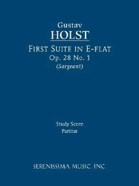 First Suite in E-flat, Op.28 No.1: Study score by Gustav Holst, Richard W. Sargeant