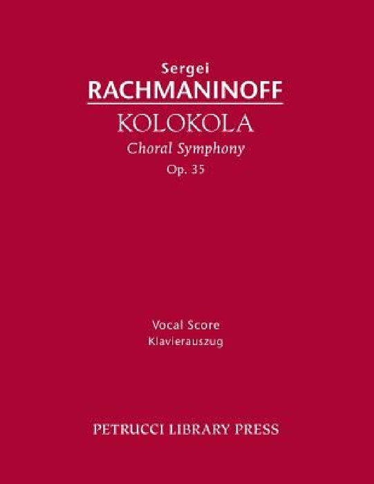 Kolokola, Op.35: Vocal Score by Sergei Rachmaninoff, Konstantin Balmont, Alexander Goldenweiser