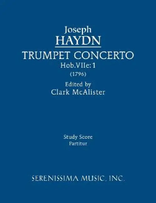 Trumpet Concerto, Hob.VIIe.1: Study score by Joseph Haydn, Clark McAlister