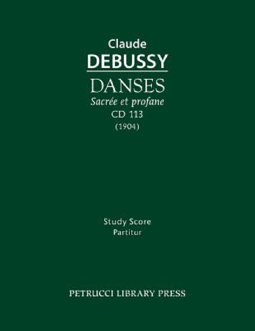 Danses sacrée et profane, CD 113: Study score by Claude Debussy