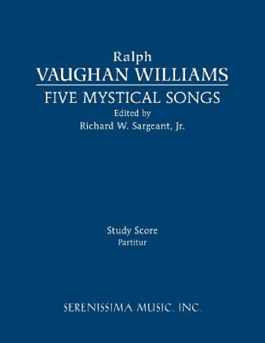 Five Mystical Songs: Study score by Ralph Vaughan Williams, George Herbert, Jr. Sargeant Richard W.