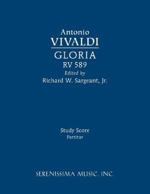 Gloria, RV 589: Study score by Antonio Vivaldi, Jr. Sargeant Richard W.
