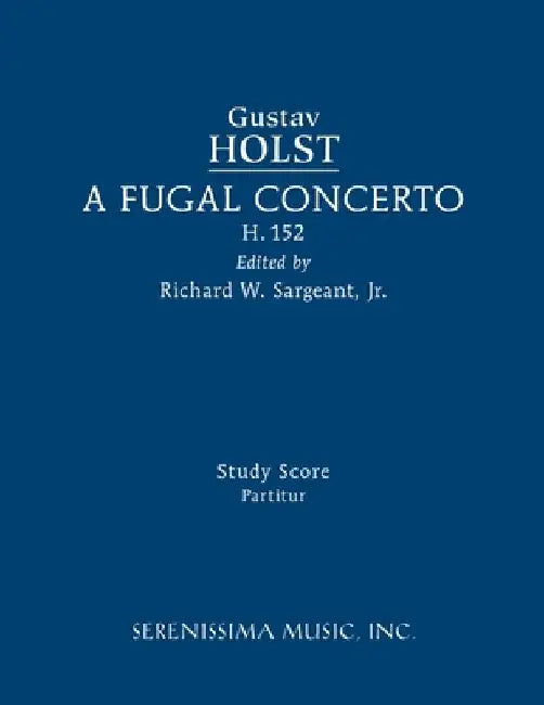 A Fugal Concerto, H.152: Study score by Holst, Gustav