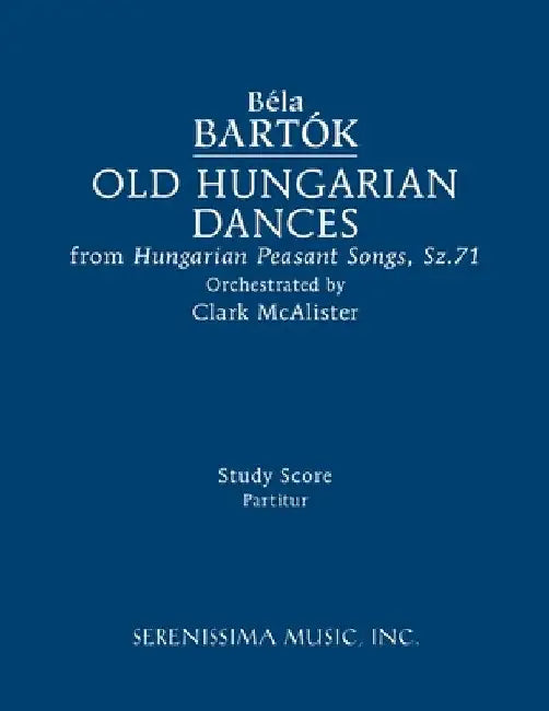 Old Hungarian Dances: Study score by Bela Bartók