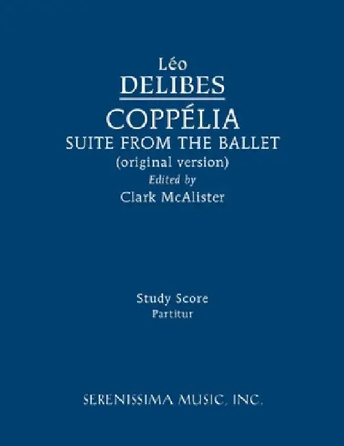 Coppélia Ballet Suite: Study score by Léo Delibes