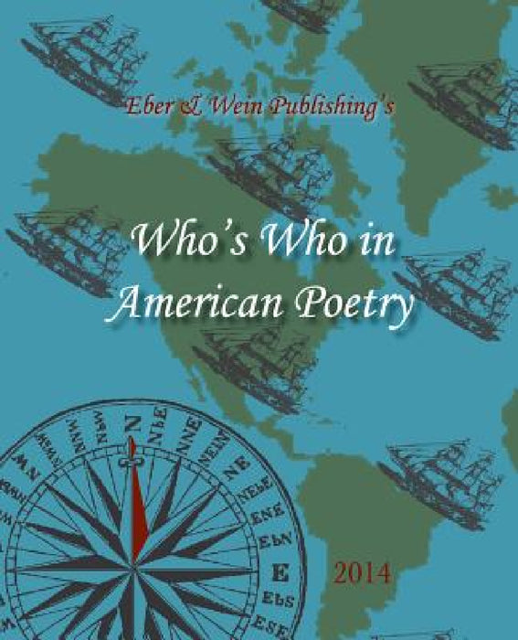 Who's Who in American Poetry 2014 Vol. 3 by Eber &. Wein
