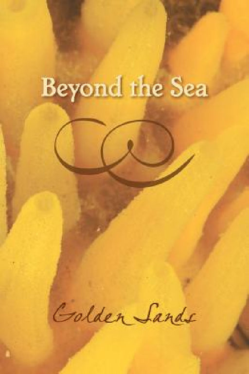 Beyond the Sea: Golden Sands by Eber &. Wein