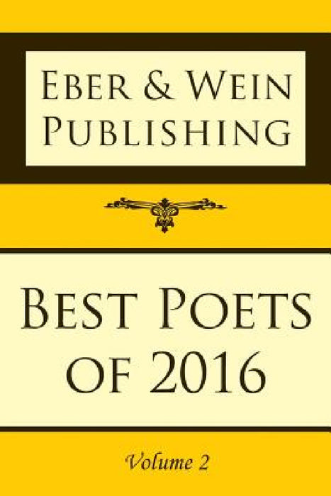 Best Poets of 2016: Vol. 2 by Eber &. Wein