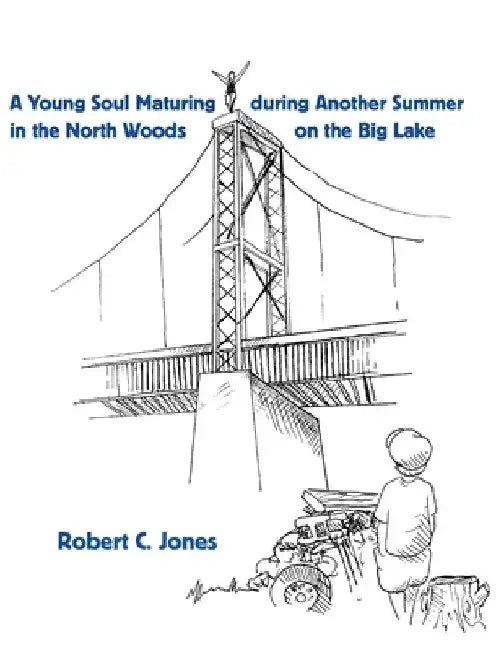 A Young Soul Maturing during Another Summer in the North Woods on the Big Lake by Robert Jones