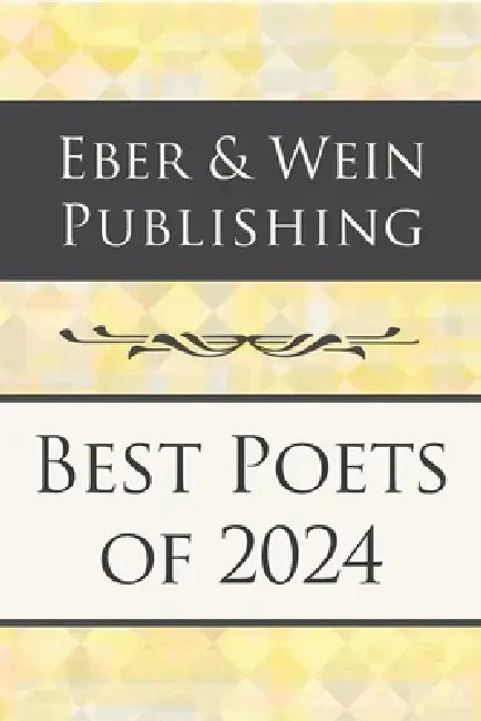 Best Poets of 2024: Vol. 3 by Eber & Wein Publishing