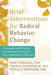 Brief Interventions for Radical Change: Principles and Practice of Focused Acceptance and Commitment Therapy by Kirk D. Strosahl