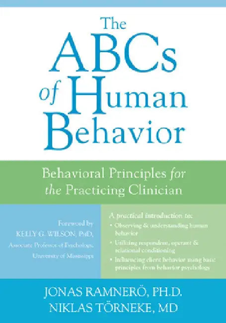 The ABCs of Human Behavior: Behavioral Principles for the Practicing Clinician by Jonas Ramnero