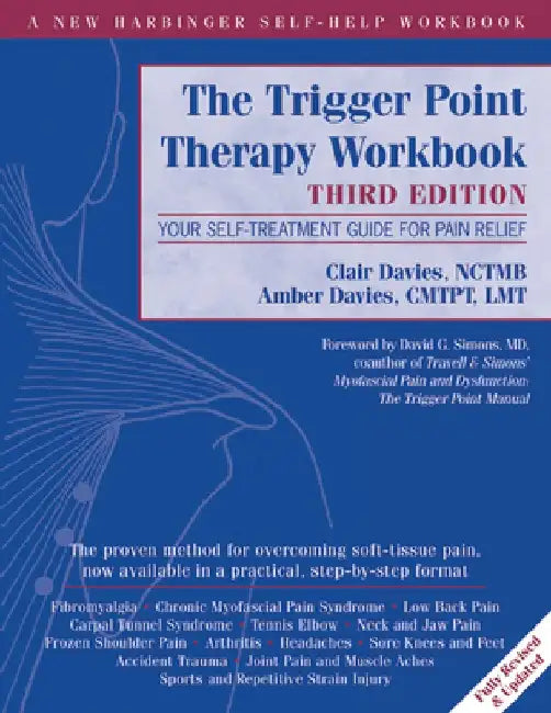 The Trigger Point Therapy Workbook: Your Self-Treatment Guide for Pain Relief by Clair Davies