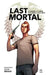 The Last Mortal by John Mahoney