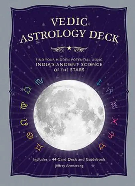 Vedic Astrology Deck: Find Your Hidden Potential Using India's Ancient Science of the Stars by Jeffrey Armstrong