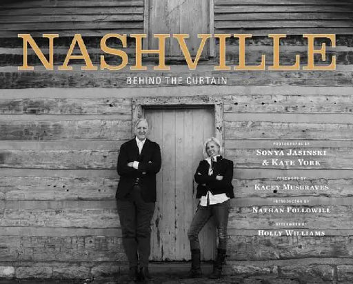 Nashville: Behind the Curtain by Sonya Jasinski