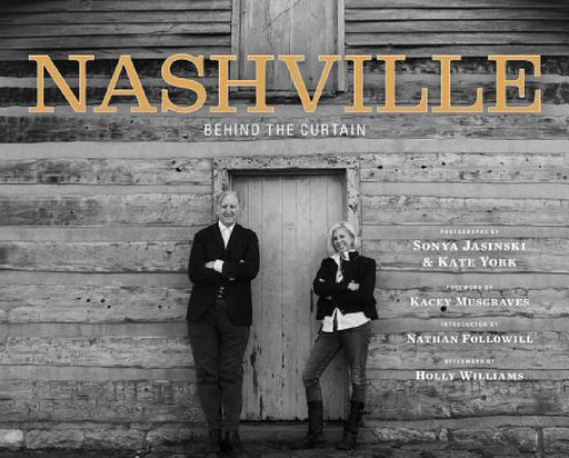Nashville: Behind the Curtain by Sonya Jasinski, Kate York