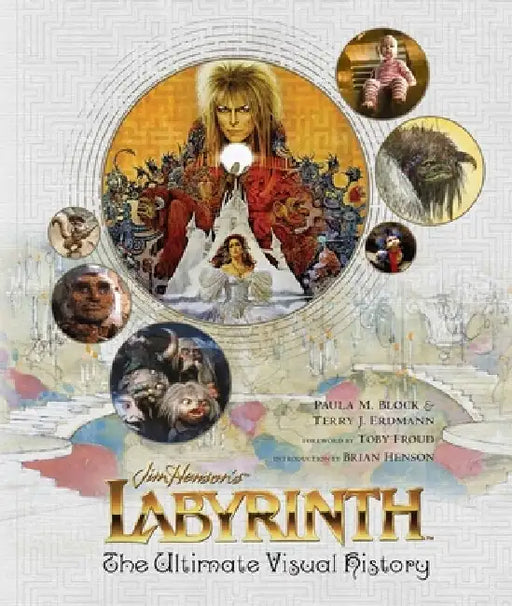 Labyrinth: The Ultimate Visual History by Paula M. Block