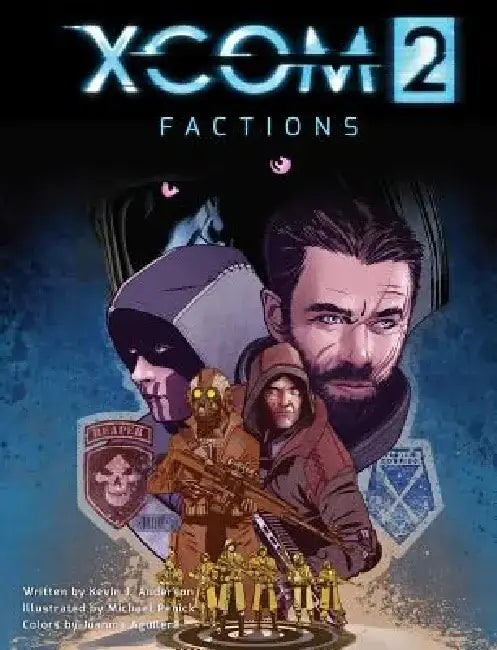 Xcom 2: Factions by Kevin J. Anderson