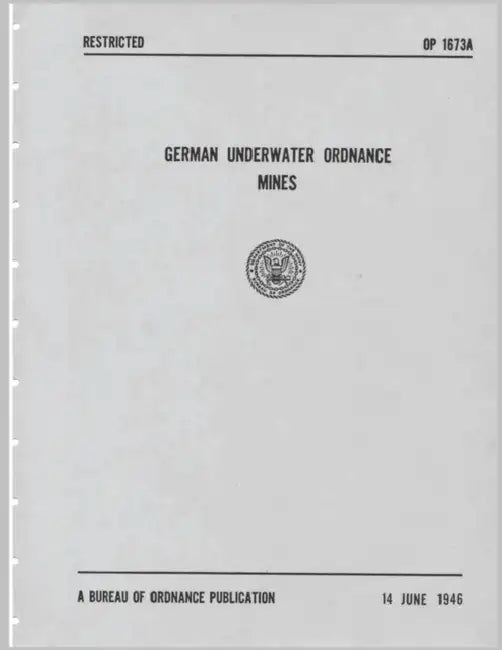 German Underwater Ordnance Mines (Kriegsmarine Technical Studies) by U. S. Navy Bureau of Ordnance