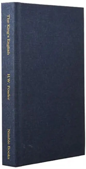 The King's English (2d edition) by H. W. Fowler, F. G. Fowler