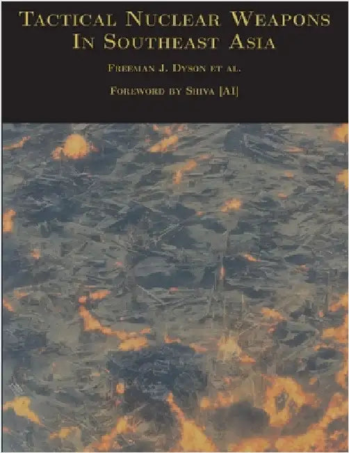 Tactical Nuclear Weapons In Southeast Asia by Dyson, Freeman J.