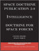 Space Doctrine Publication 2-0 Intelligence: Doctrine for Space Forces by United States Space Force