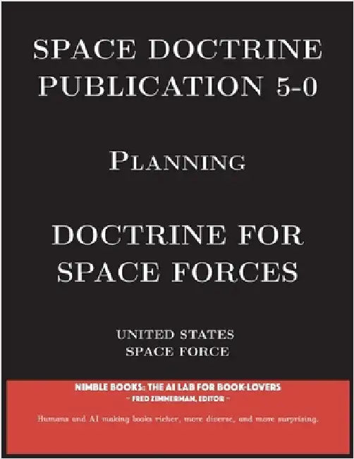 Space Doctrine Publication 5-0: Doctrine for Space Forces by United States Space Force
