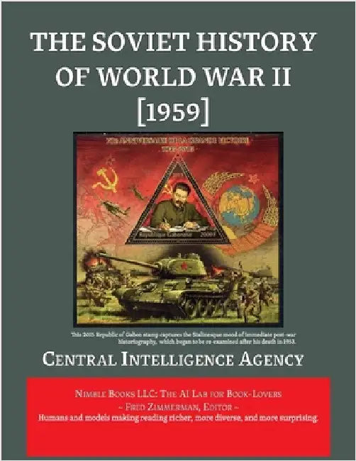 The Soviet History of World War II [1959] by Central Intelligence Agency
