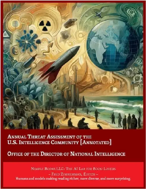 Annual Threat Assessment of the U.S. Intelligence Community [Annotated] by Director of National Intelligence