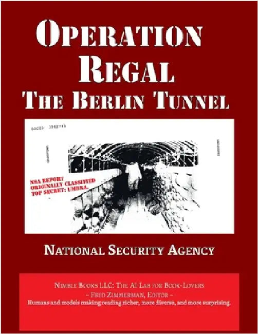 Operation REGAL: The Berlin Tunnel by National Security Agency