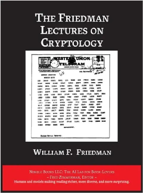The Friedman Lectures on Cryptology by Friedman, William F.
