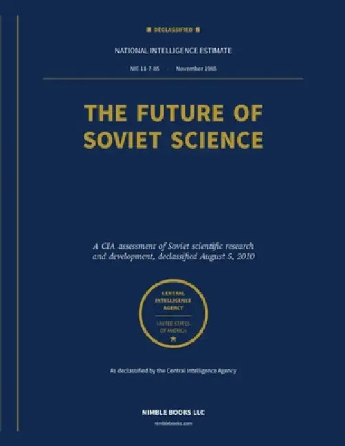 The Future of Soviet Science [1985]: National Intelligence Estimate by Central Intelligence Agency