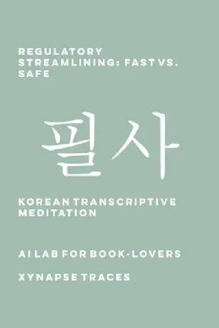 Regulatory Streamlining: Fast vs. Safe by Ai Lab for Book-Lovers
