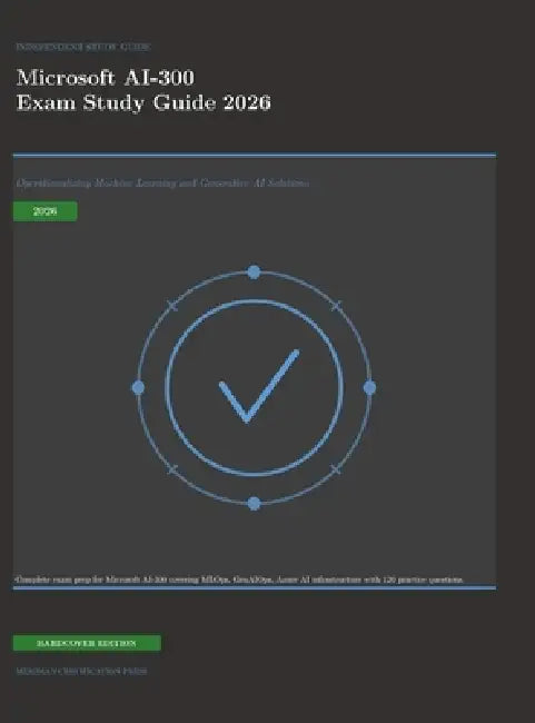 Microsoft AI-300 Exam Study Guide 2026: Operationalizing Machine Learning and Generative AI Solutions by Meridian Certification Press