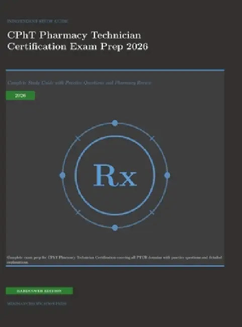 CPhT Pharmacy Technician Certification Exam Prep 2026: Complete Study Guide with Practice Questions and Pharmacy Review by Meridian Certification Press