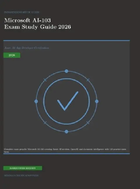 Microsoft AI-103 Exam Study Guide 2026: Azure AI App Developer Certification by Meridian Certification Press